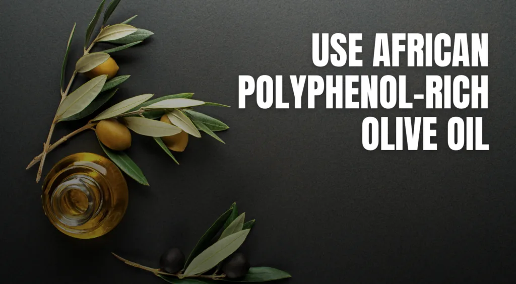 How African Polyphenol Rich Olive Oil Best For Weight Loss
